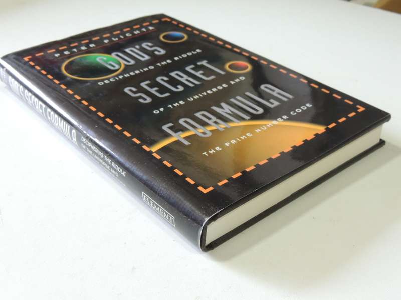 God`s Secret Formula, Deciphering The Riddle Of The Universe &The Prime Number Code - Peter Plichta