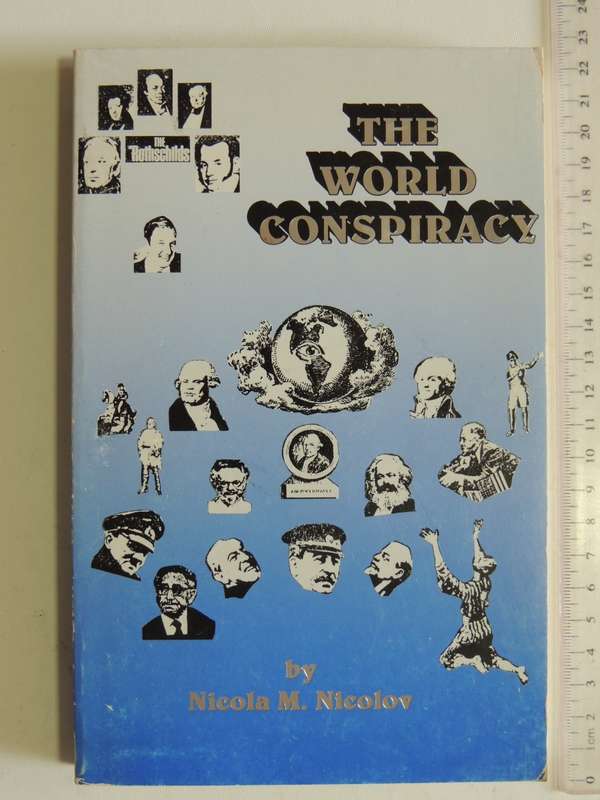 The World Conspiracy - What The Historians Don`t Tell You - Nicola M. Nicolov