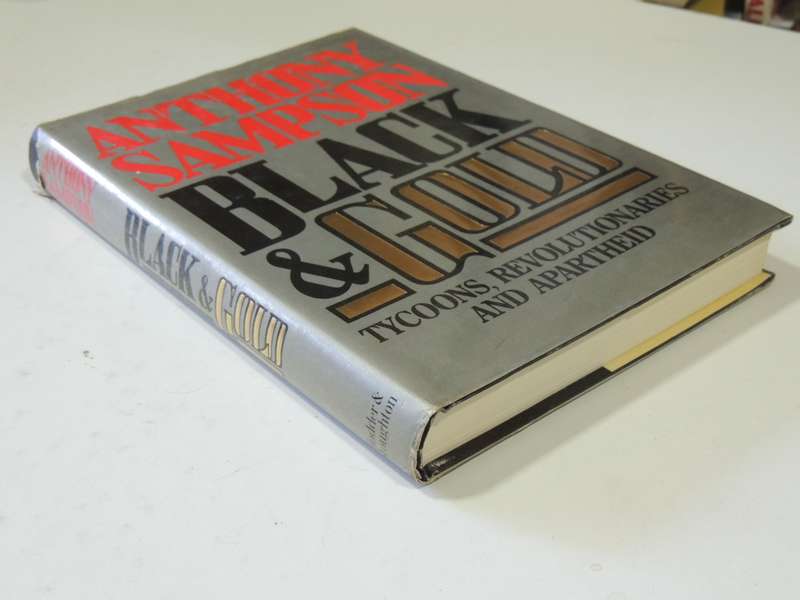 Black & Gold - Tycoons, Revolutionaries And Apartheid - Anthony Sampson