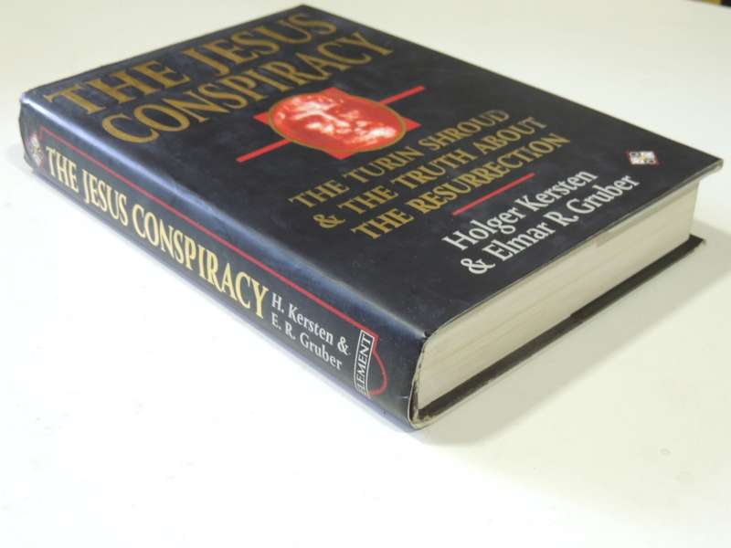 The Jesus Conspiracy - The Turin Shroud & The Truth About The Resurrection- Holger Kersten, E Gruber