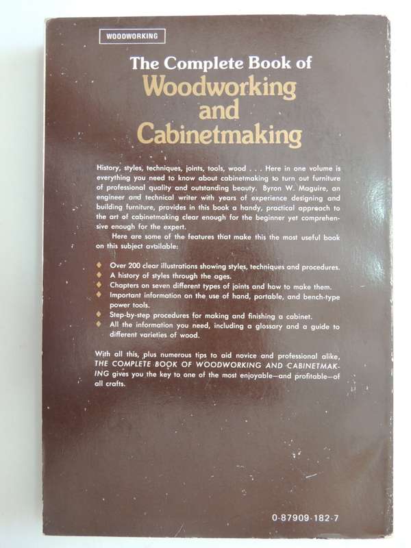 The Complete Book of Woodworking and CabinetmakingByron W Maguire