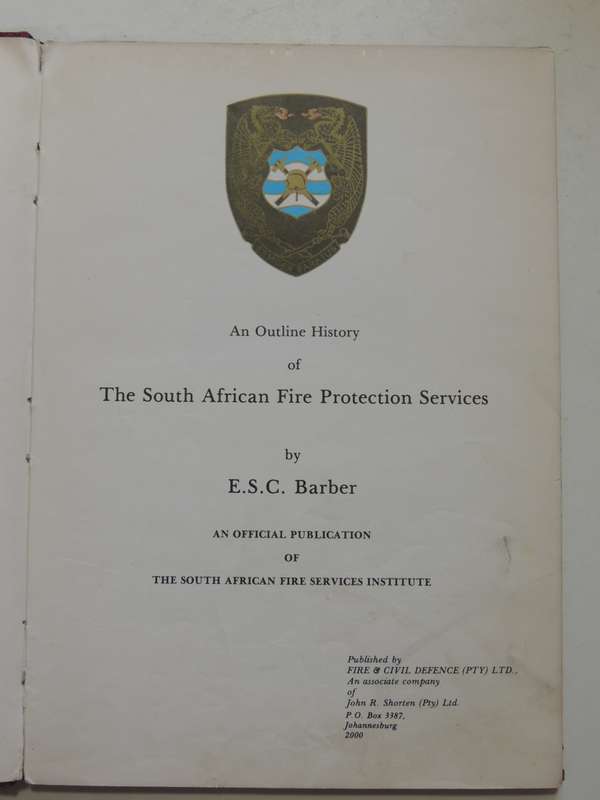An Outline History Of The South African Fire Protection Services - E.S.C.Barber