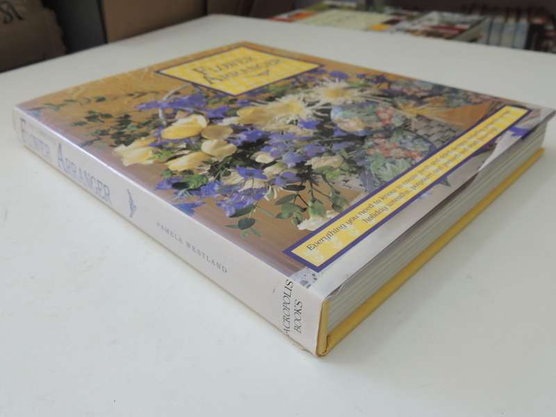 The Complete Flower Arranger - Pamela Westland      Large Format