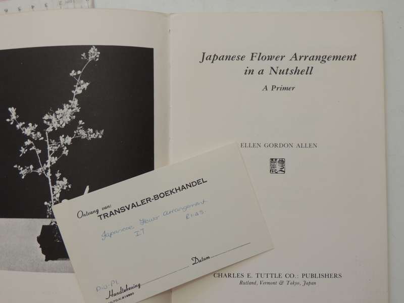 Japanese Flower Arrangement in a Nutshell, A Primer - Ellen Gordon Allen    Pub 1970