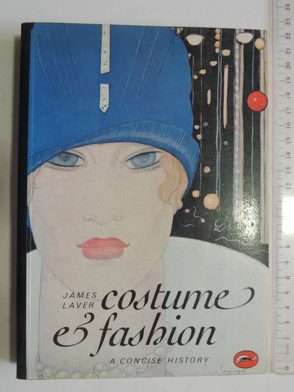 Costume & Fashion - A Concise History - James Laver