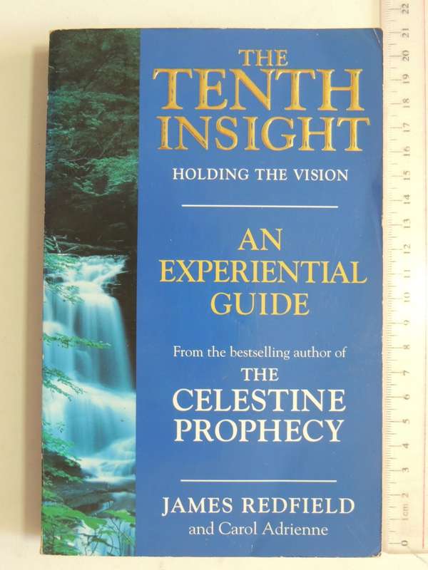 The Tenth Insight, Holding the Vision, An Experiential Guide - James Redfield, Carol Adrienne