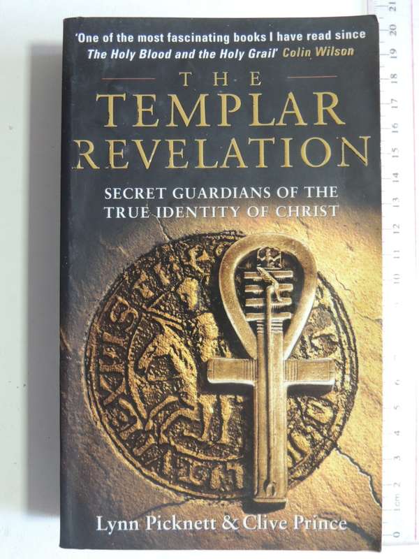 The Templer Revelation, Secret Guardians Of The True Identity Of Christ - Lynn Picknett, Clive Princ