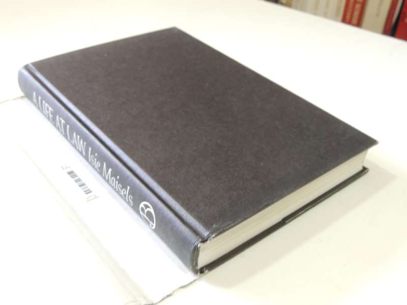 A Life At Law - The Memoirs Of IA Maisels, QC - Isie Maisels