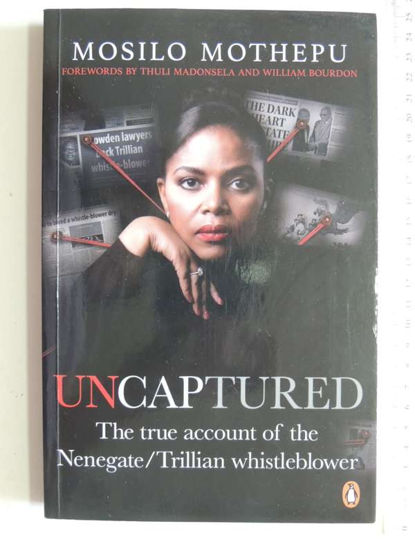 Uncaptured - The True Account Of The Nenegate/Trillian Whistleblower - Mosilo Mothepu (Inscribed)