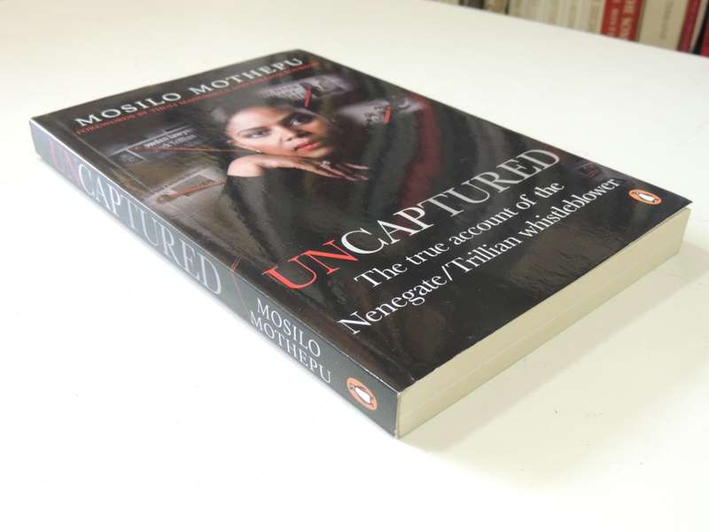 Uncaptured - The True Account Of The Nenegate/Trillian Whistleblower - Mosilo Mothepu (Inscribed)