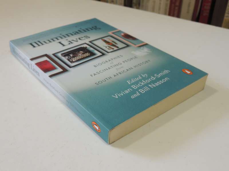 Illuminating Lives - Biographies Of Fascinating People From South African Historyed Vivian Bickford