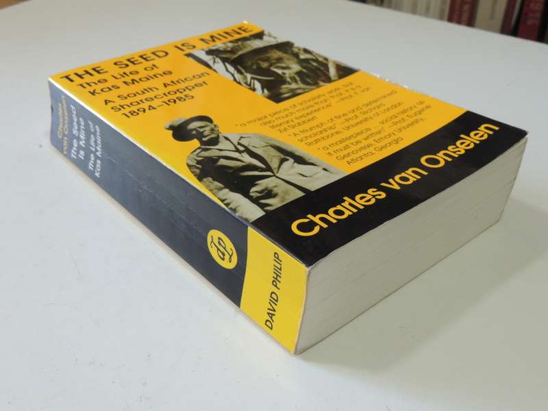 The Seed Is Mine, The Life Of Kas Maine A South African Sharecropper 1894-1985 - Charles Van Onselen