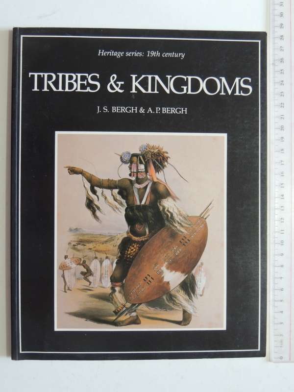 Tribes And Kingdoms - Heritage Series: 19th Century - J.S. Bergh & A.P. Bergh