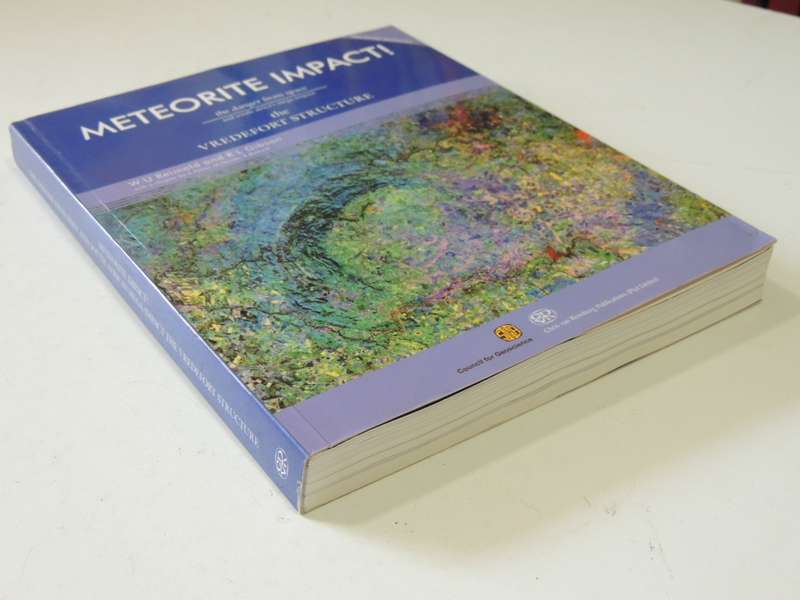 Meteorite Impact - The Danger From Space And South Africa`s Mega-Impact - W.U. Reimold & R.L. Gibson