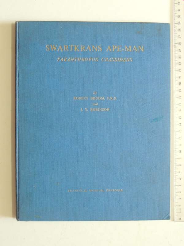 Swartkrans Ape-Man - Paranthropus Crassidens - Robert Broom F.R.S. & J.T. Robinson
