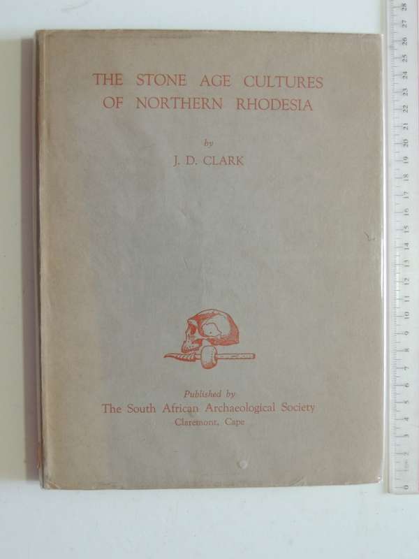 The Stone Age Cultures Of Northern Rhodesia - JD Clark
