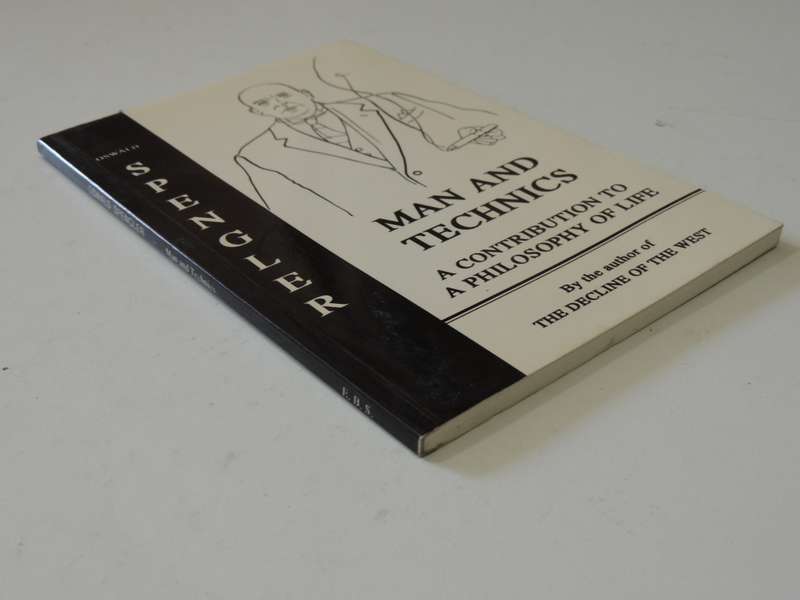Man And Mechanics - A Contribution To A Philosophy Of Life- Oswald Spengler