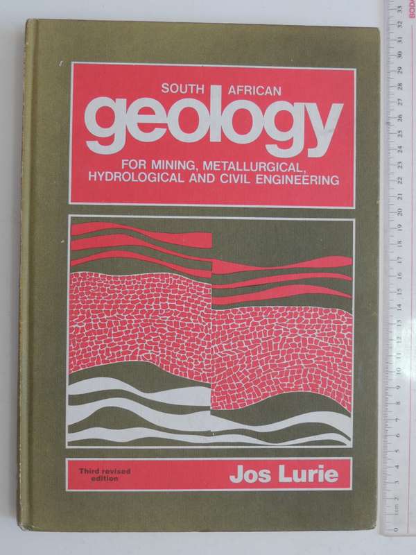 South African Geology For Mining, Metallurgical, Hydrological And Civil Engineering - Jos Lurie