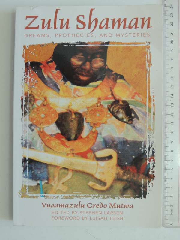 Zulu Shaman - Dreams, Prophecies, And Mysteries - Vusamazulu Credo Mutwa