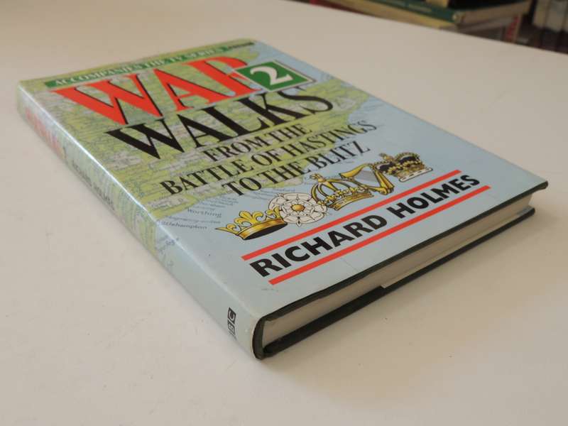 War Walks 2 From The Battle Of Hastings To The Blitz - Richard Holmes