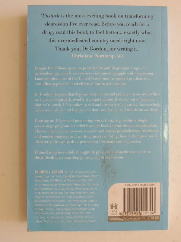 Unstuck - Your Guide To The Seven-Stage Journey Out Of Depression - James S. Gordon MD