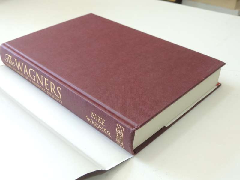 The Wagners - The Dramas Of A Musical Dynasty- Nike Wagner