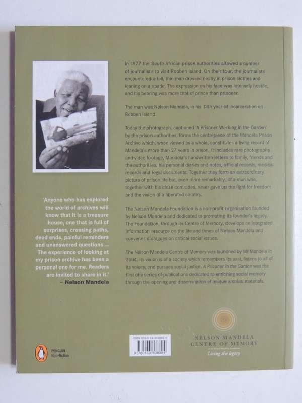 A Prisoner In The Garden - Opening Nelson Mandela`s Prison Archive  (1st Paperback Edition 2013)