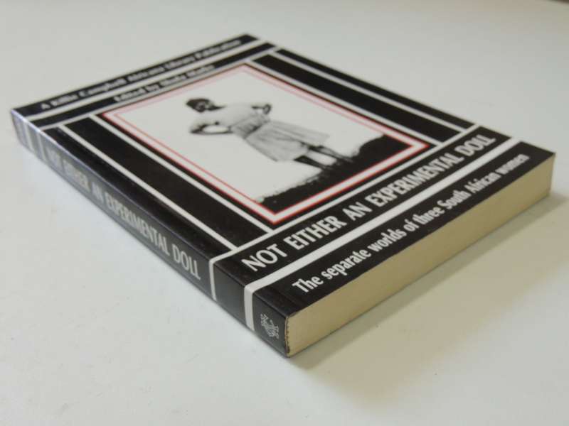 Not Either An Experimental Doll - The Separate Worlds Of Three South African Women - ed. Shula Marks