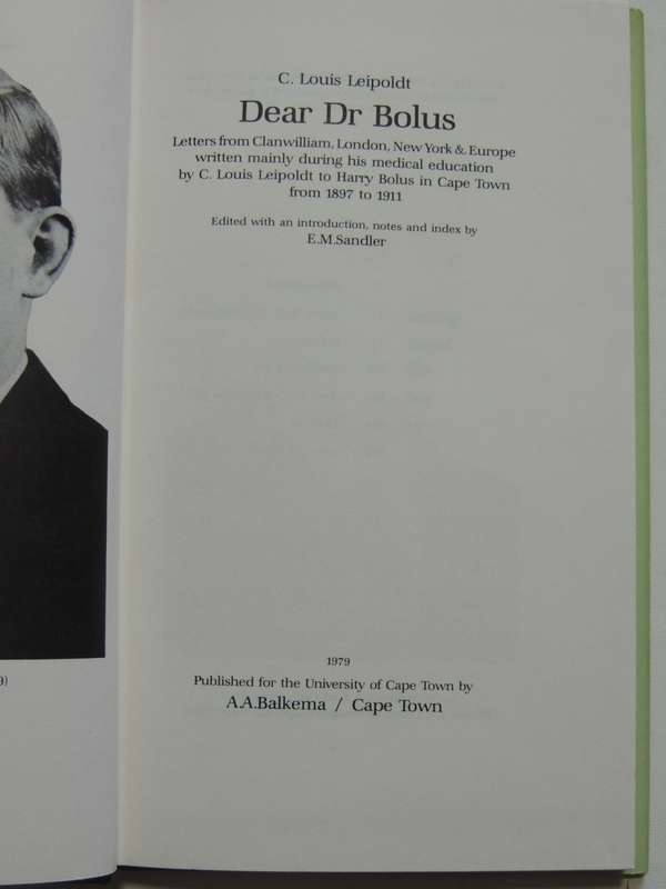 Dear Dr Bolus,Letters From Clanwilliam, London,NY &The Continent Written..Medica...-C Louis Leipoldt