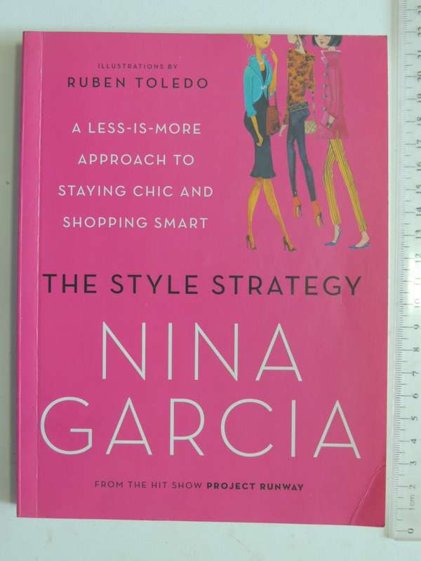 The Style Strategy - A Less-Is-More Approah To Staying chic And Shopping Smart - Nina Garcia