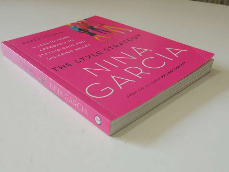The Style Strategy - A Less-Is-More Approah To Staying chic And Shopping Smart - Nina Garcia