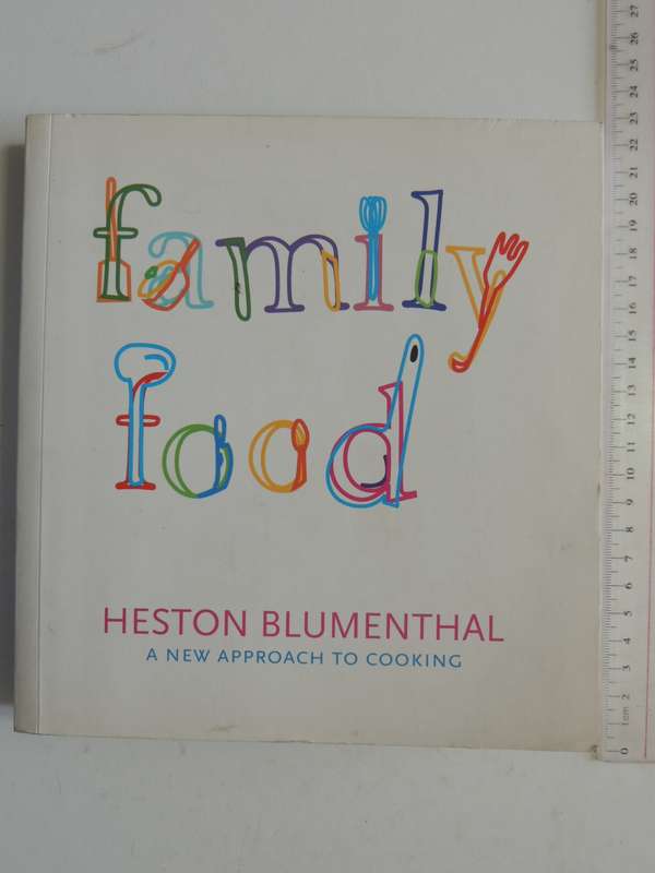 Family Food - A New Approach To Cooking - Heston Blumenthal