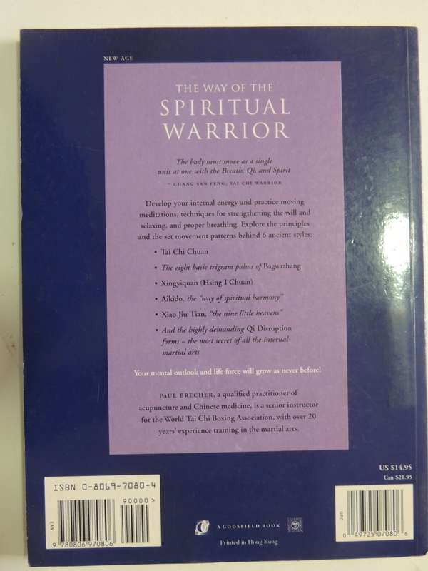 The Way Of The Spiritual Warrior - Soft Style Martial Arts For Body, Mind, & Spirit - Paul Brechter