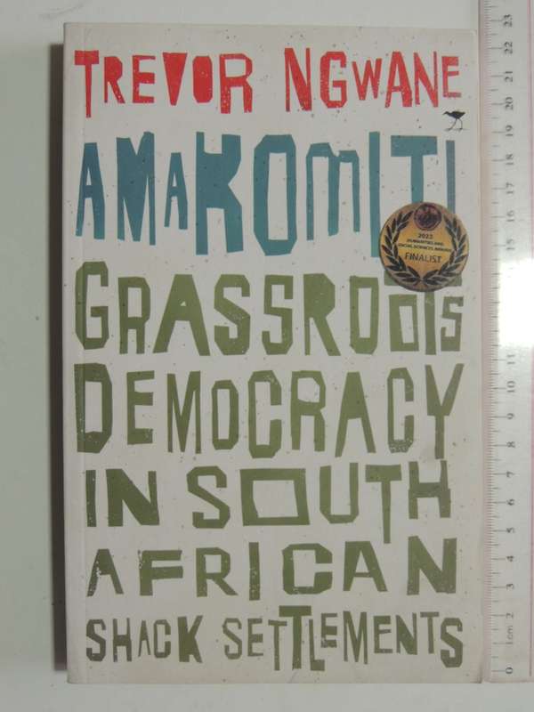 Amakomiti - Grassroots Democracy In South African Shack Settlements - Trevor Ngwane