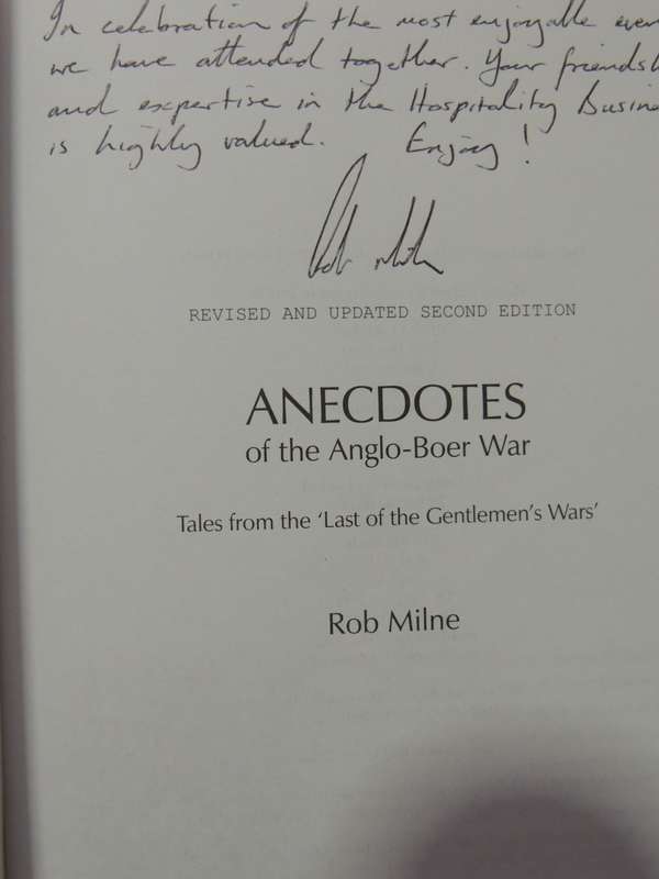 Anecdotes Of The Anglo-Boer War, Tales From The `Last Of The Gentlemen`s Wars` - Rob Milne Inscribed