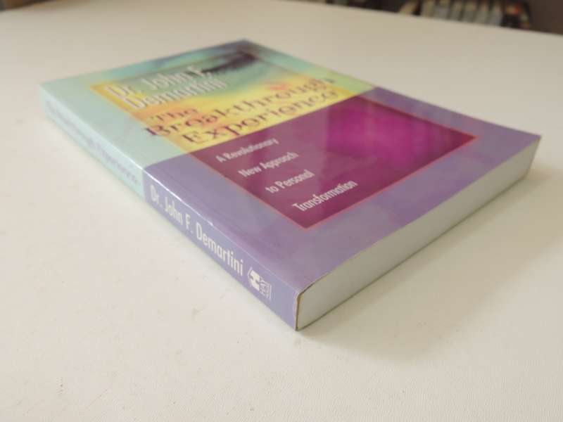 The Breakthrough Experience, Revolutionary New Approach...Personal Transformation -John Demartini Si