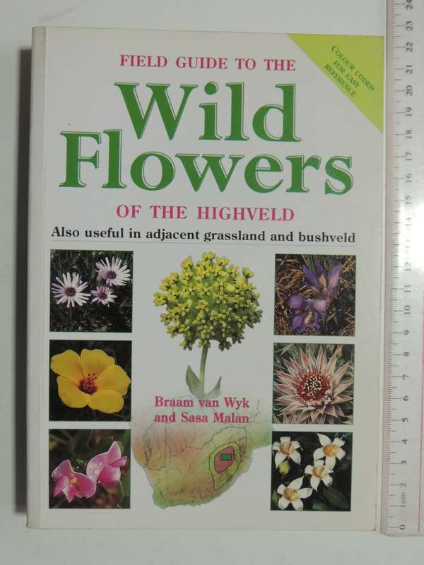Field Guide To The Wild Flowers Of The Highveld - Braam Van Wyk & Sasa Malan