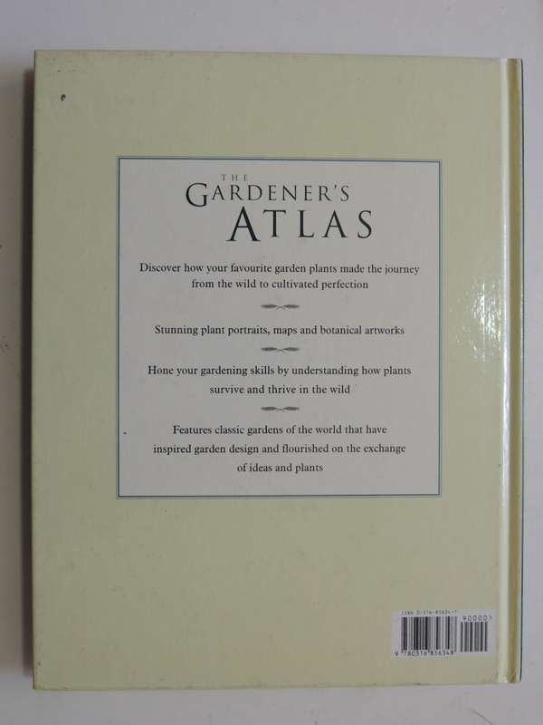 The Gardener`s Atlas,The Origins, Discovery, &Cultivation Of The World`s Most Popular -John Grimshaw
