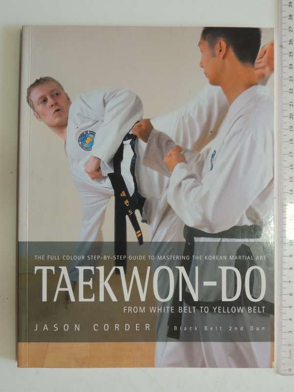 Taekwon-Do From White Belt To Yellow Belt - Jason Corder