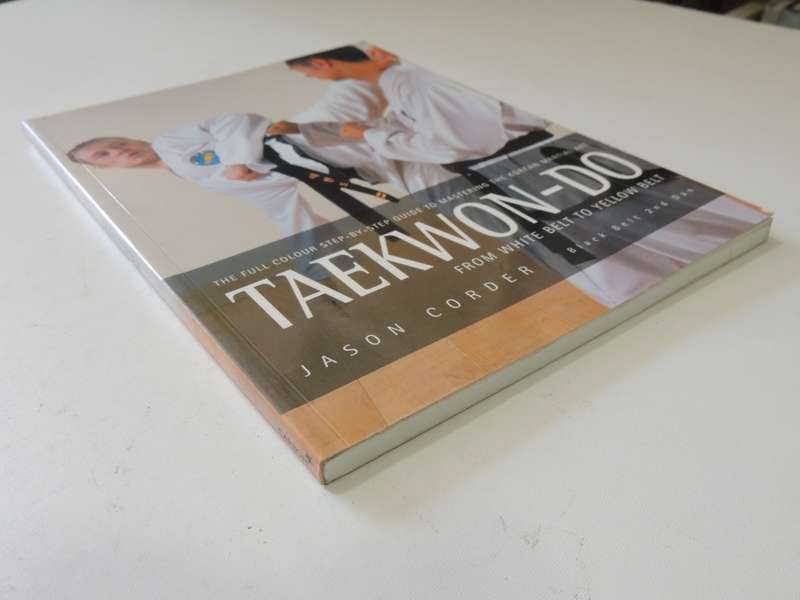 Taekwon-Do From White Belt To Yellow Belt - Jason Corder