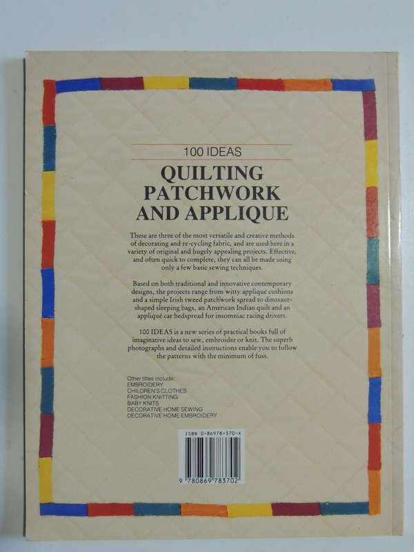 Quilting Patchwork And Applique - 100 Ideas