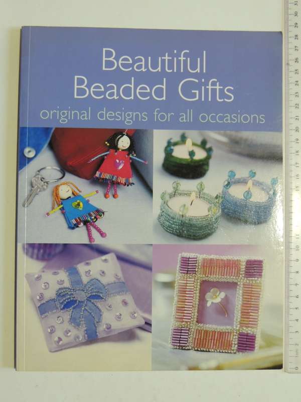 Beautiful Beaded Gifts - Original Designs For All Occasions - Irene Lassus & Marie-Anne Voituriez