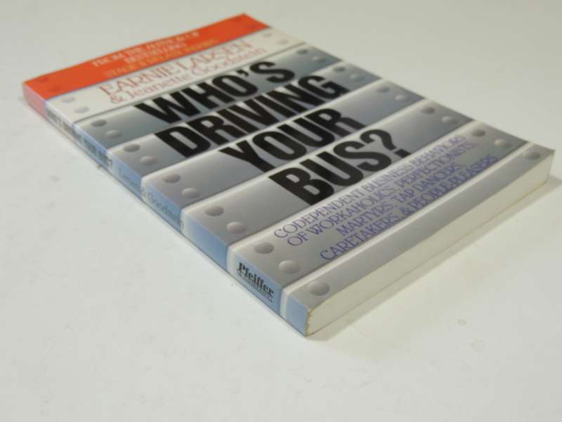 Who`s Driving Your Bus? - Earnie Larsen & Jeanette Goodstein