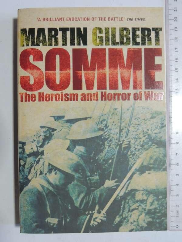 Somme - The Heroism And Horror Of War - Martin Gilbert
