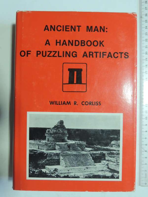 Ancient Man: A Handbook Of Puzzling Artifacts - William R. Corliss