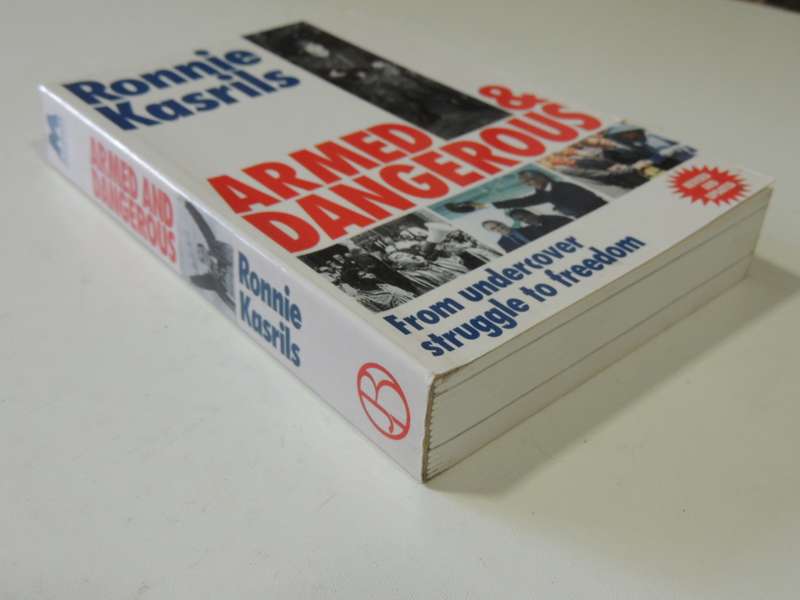 Armed & Dangerous - From Undercover Struggle To Freedom - Ronnie Kasrils