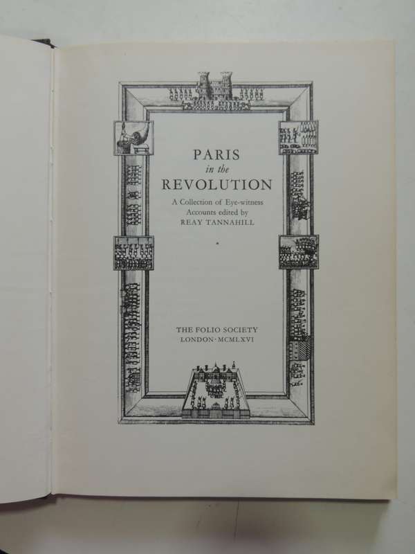 Paris In The Revolution - A Collection Of Eye-Witness Accounts - ed Reay Tannahill