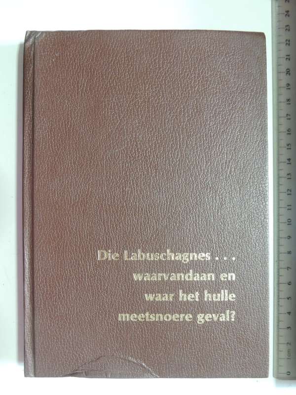 Die LabuschagnesWaarvandaan En Waar Het Hulle Meetsnoere Geval? (Signed) -  F.J. Labuschagne