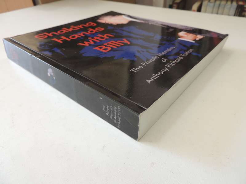 Shaking Hands With Billy, The Private Memoirs Of Anthony Richard Turton - Anthony Richard  INSCRIBED