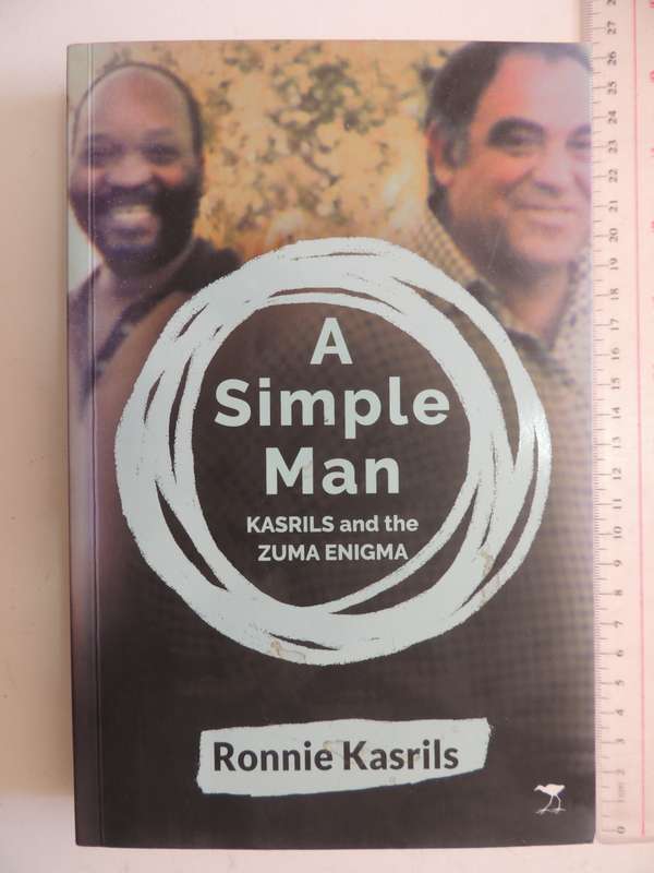 A Simple Man - Kasrils And The Zuma Enigma - Ronnie Kasrils